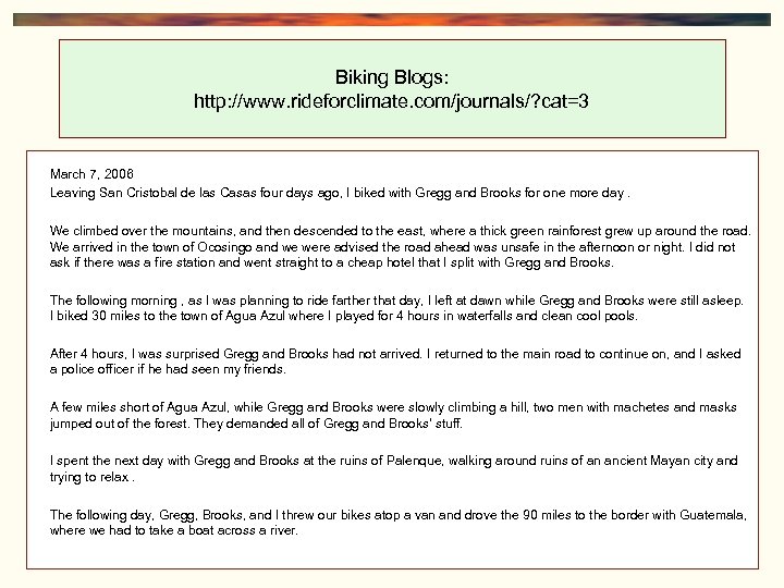 Biking Blogs: http: //www. rideforclimate. com/journals/? cat=3 March 7, 2006 Leaving San Cristobal de