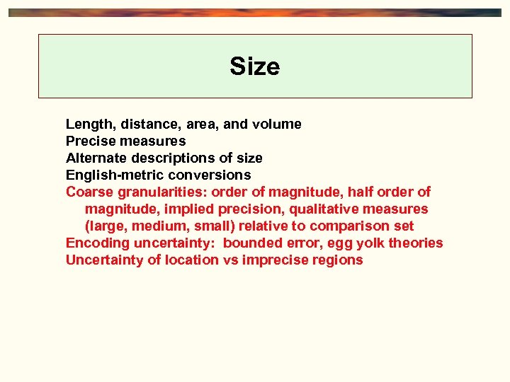 Size Length, distance, area, and volume Precise measures Alternate descriptions of size English-metric conversions