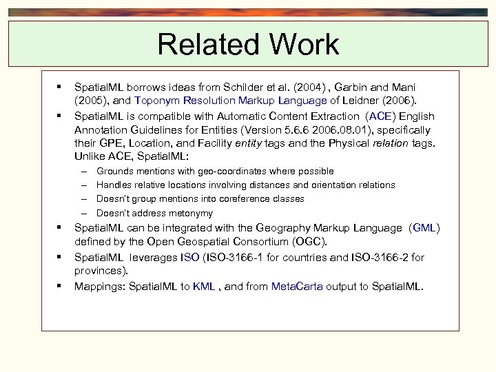 Related Work Spatial. ML borrows ideas from Schilder et al. (2004) , Garbin and