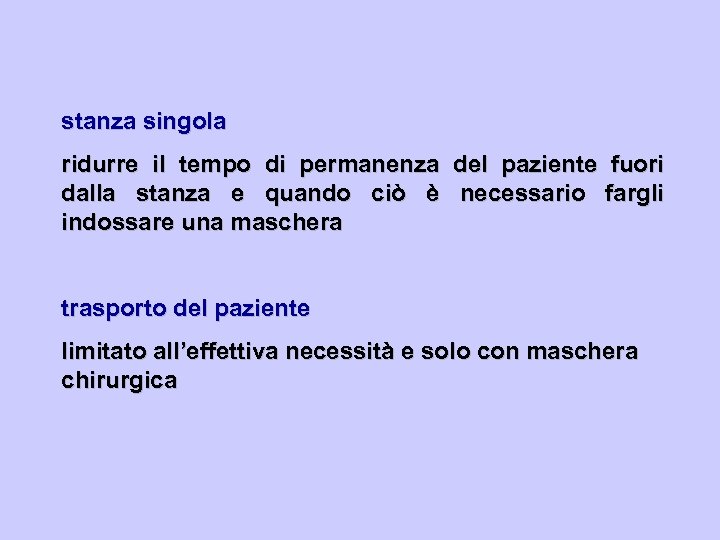 stanza singola ridurre il tempo di permanenza del paziente fuori dalla stanza e quando