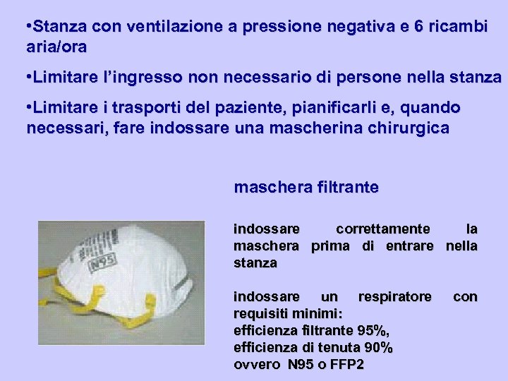  • Stanza con ventilazione a pressione negativa e 6 ricambi aria/ora • Limitare