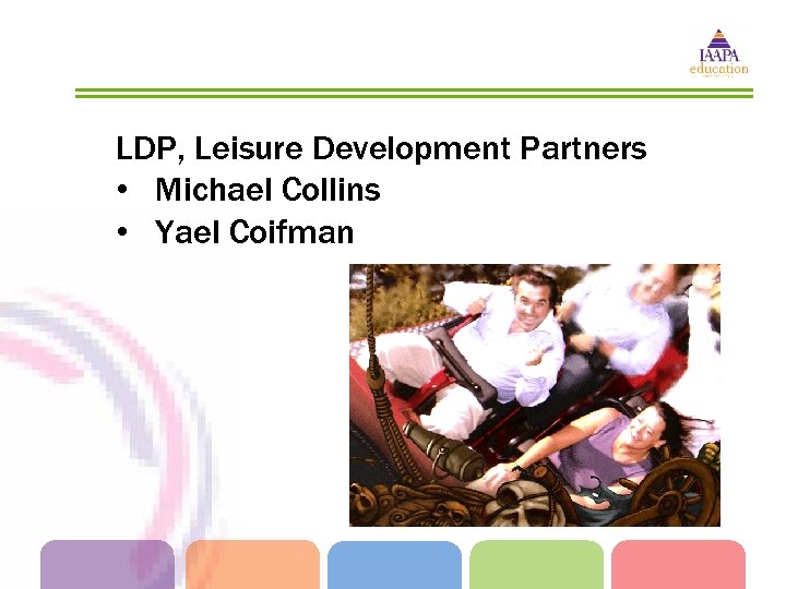 LDP, Leisure Development Partners • Michael Collins • Yael Coifman 
