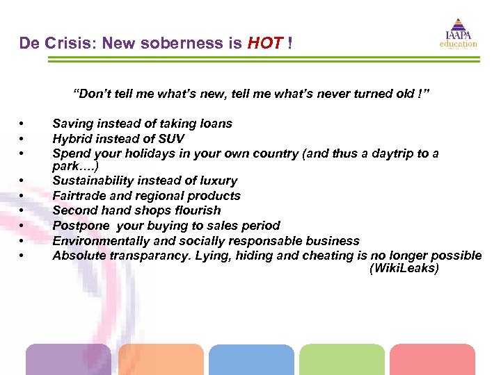 De Crisis: New soberness is HOT ! “Don’t tell me what’s new, tell me