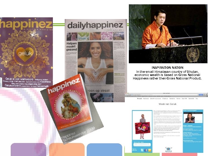 Authenticiteit en transformatie naar: ‘Geluk’ INSPIRATION NATION In the small Himalayan country of Bhutan,