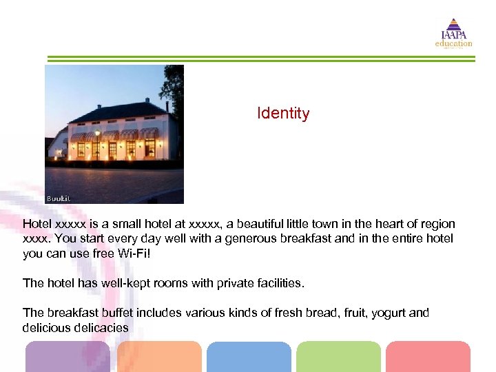 Identity Hotel xxxxx is a small hotel at xxxxx, a beautiful little town in