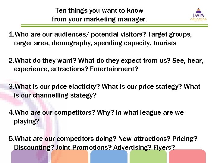 Ten things you want to know from your marketing manager: 1. Who are our