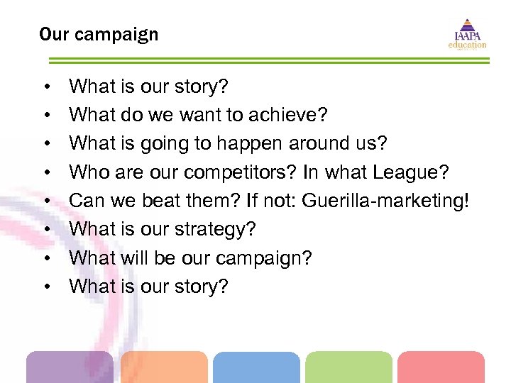Our campaign • • What is our story? What do we want to achieve?