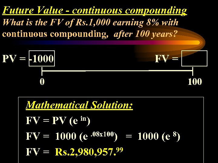 Future Value - continuous compounding What is the FV of Rs. 1, 000 earning
