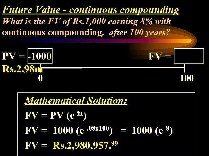 Future Value - continuous compounding What is the FV of Rs. 1, 000 earning