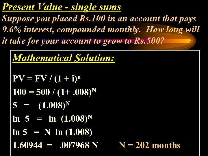 Present Value - single sums Suppose you placed Rs. 100 in an account that