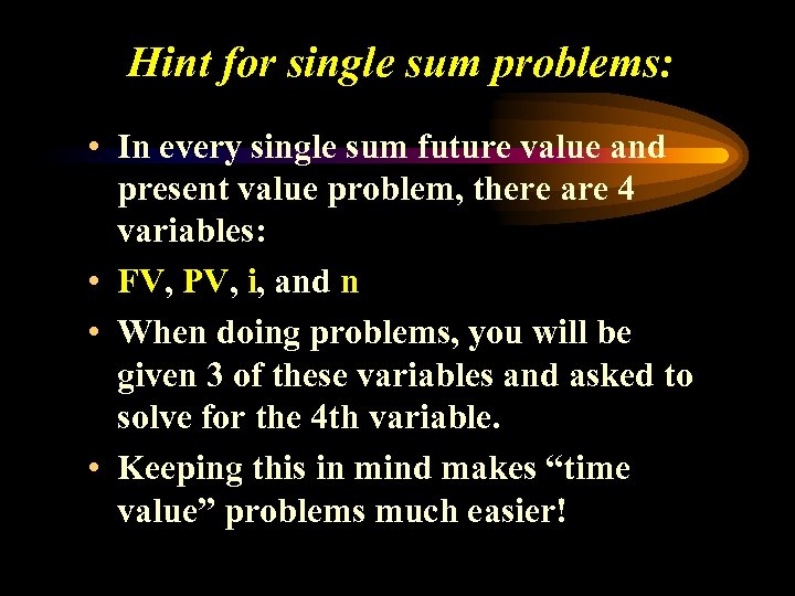 Hint for single sum problems: • In every single sum future value and present