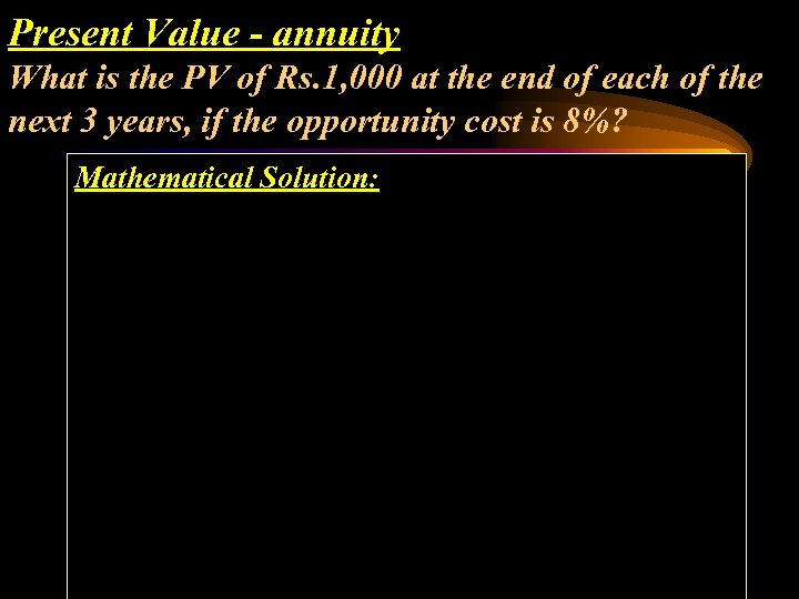 Present Value - annuity What is the PV of Rs. 1, 000 at the