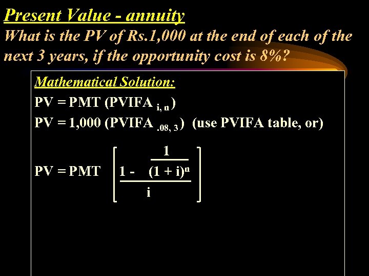 Present Value - annuity What is the PV of Rs. 1, 000 at the