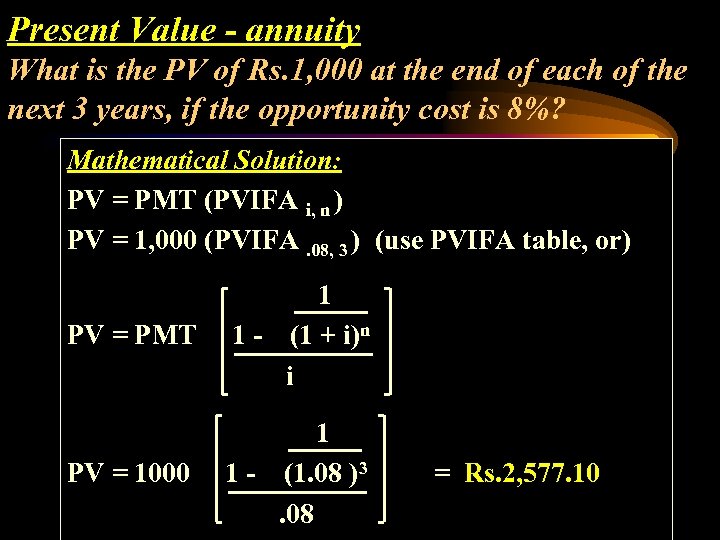 Present Value - annuity What is the PV of Rs. 1, 000 at the