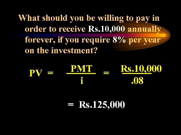 What should you be willing to pay in order to receive Rs. 10, 000
