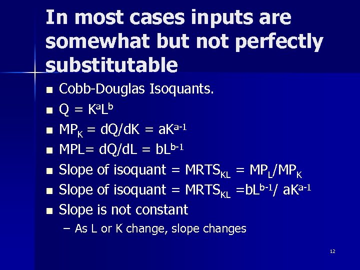 In most cases inputs are somewhat but not perfectly substitutable n n n n