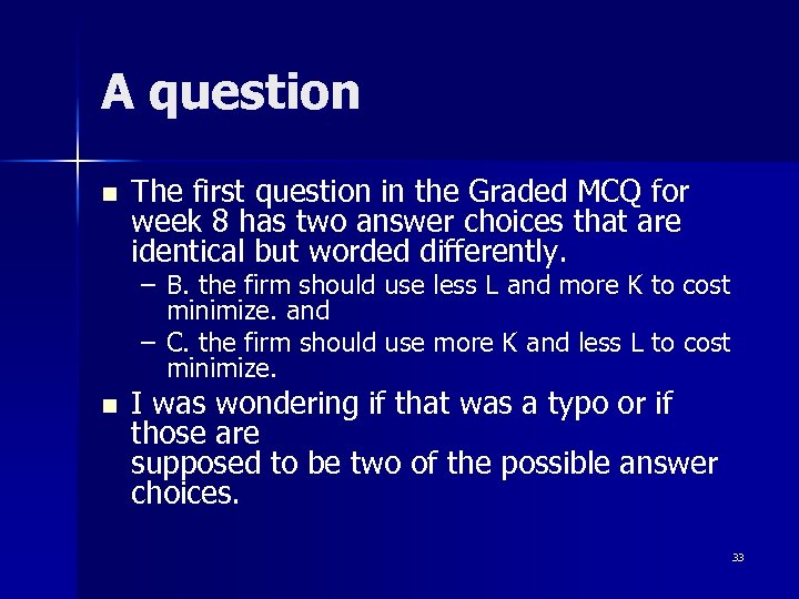 A question n The first question in the Graded MCQ for week 8 has