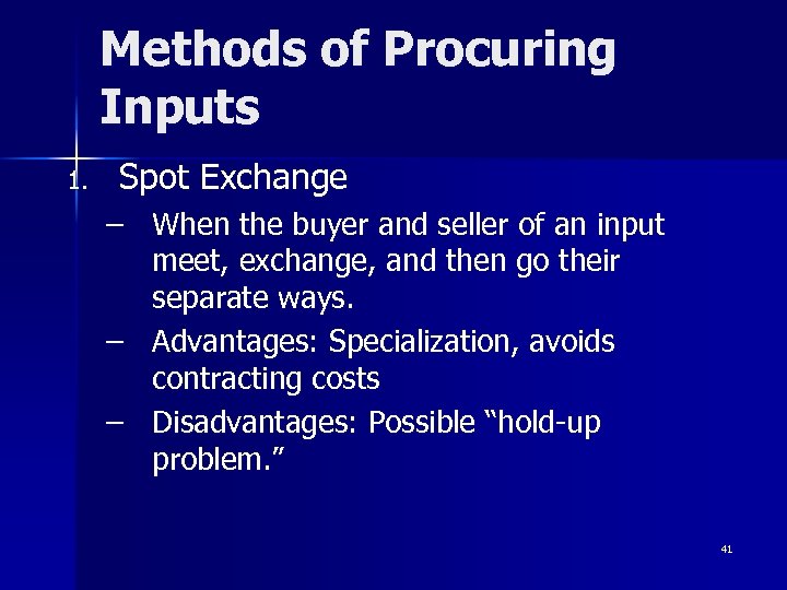 Methods of Procuring Inputs 1. Spot Exchange – When the buyer and seller of