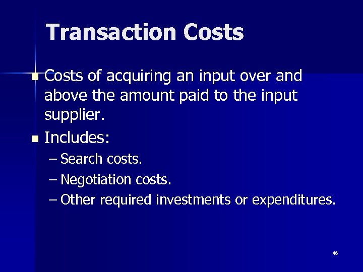 Transaction Costs of acquiring an input over and above the amount paid to the