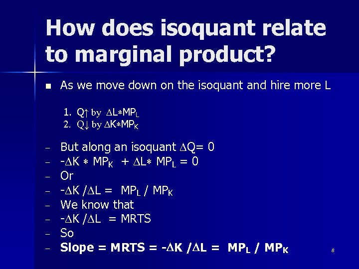 How does isoquant relate to marginal product? n As we move down on the