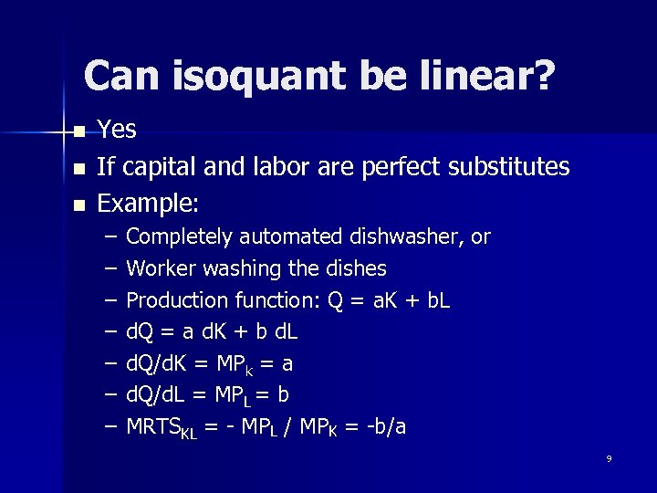 Can isoquant be linear? n n n Yes If capital and labor are perfect