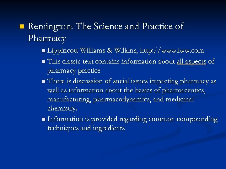 n Remington: The Science and Practice of Pharmacy n Lippincott Williams & Wilkins, http: