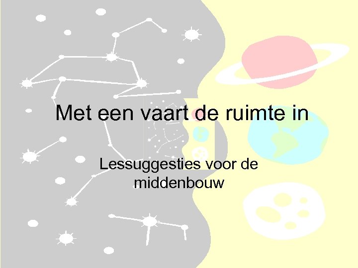 Met een vaart de ruimte in Lessuggesties voor de middenbouw 