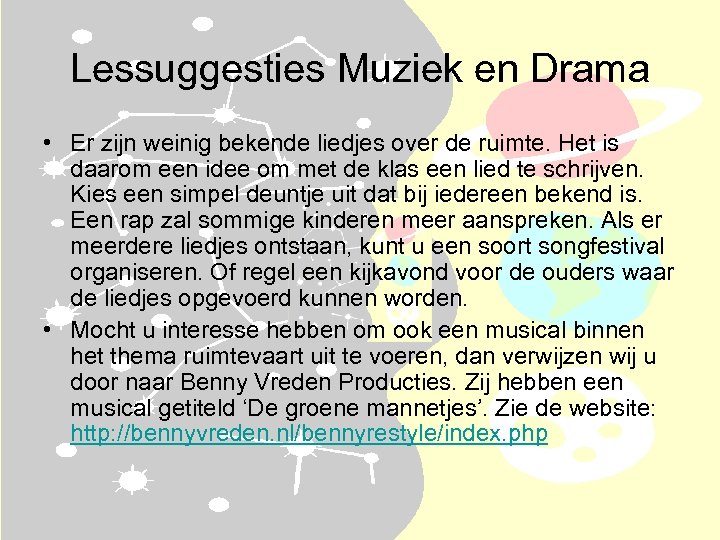 Lessuggesties Muziek en Drama • Er zijn weinig bekende liedjes over de ruimte. Het