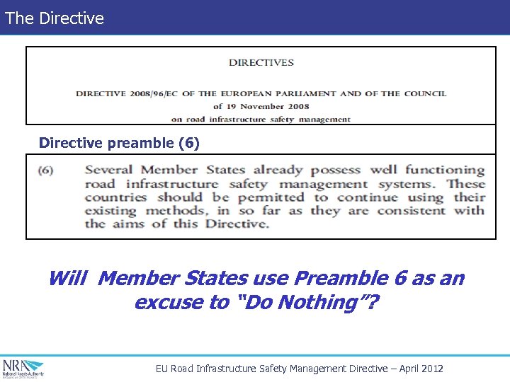 The Directive preamble (6) Will Member States use Preamble 6 as an excuse to