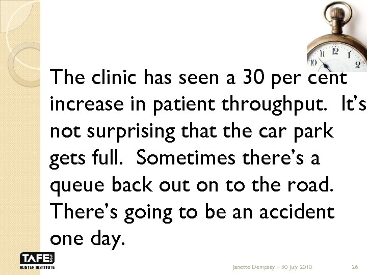 The clinic has seen a 30 per cent increase in patient throughput. It’s not