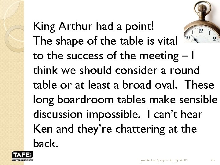 King Arthur had a point! The shape of the table is vital to the