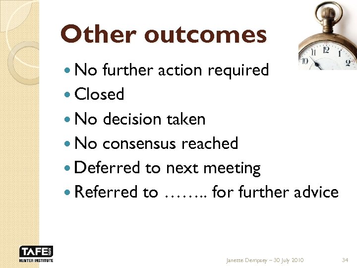 Other outcomes No further action required Closed No decision taken No consensus reached Deferred