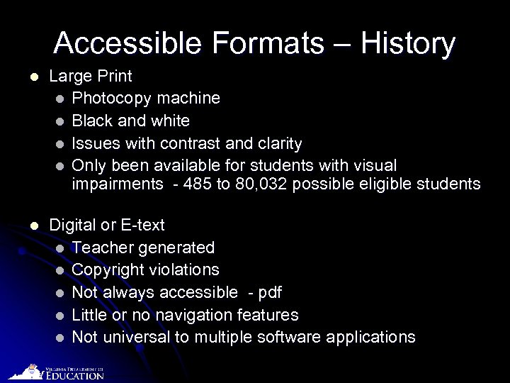 Accessible Formats – History l Large Print l Photocopy machine l Black and white