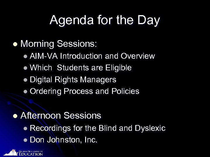Agenda for the Day l Morning Sessions: l AIM-VA Introduction and Overview l Which