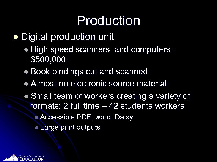 Production l Digital production unit l High speed scanners and computers $500, 000 l