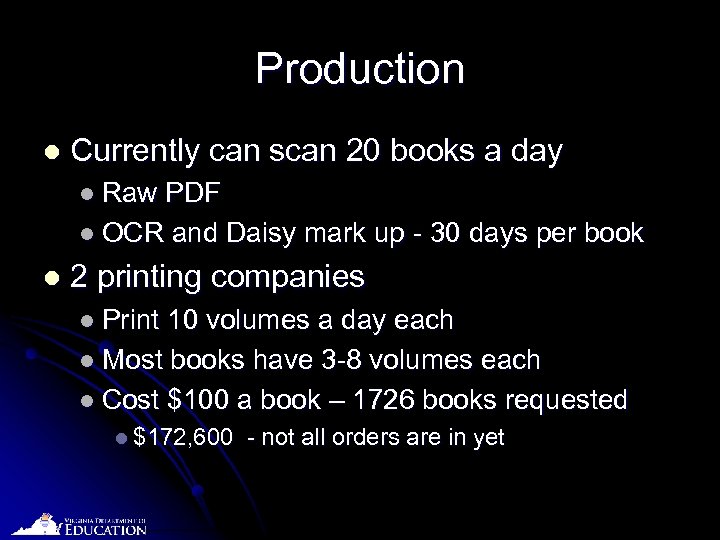 Production l Currently can scan 20 books a day l Raw PDF l OCR