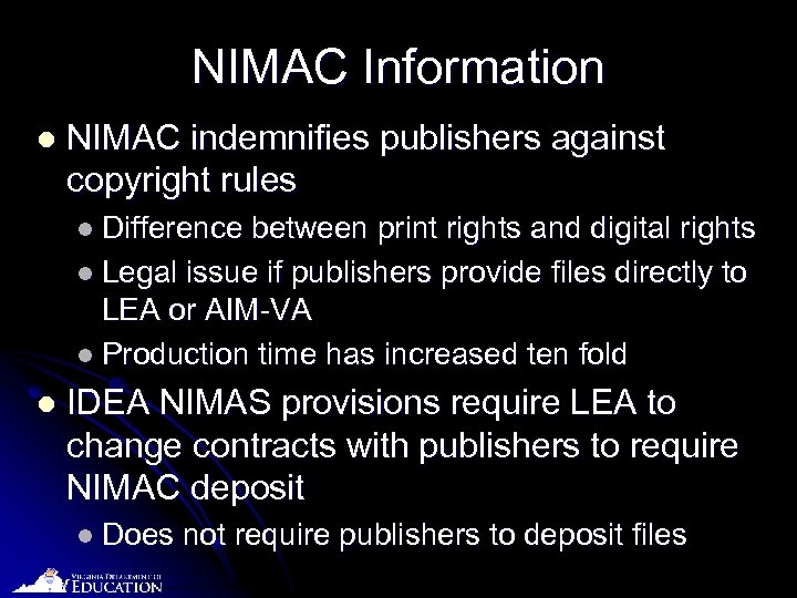 NIMAC Information l NIMAC indemnifies publishers against copyright rules l Difference between print rights