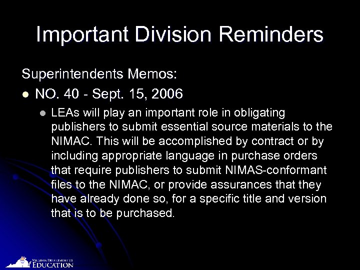 Important Division Reminders Superintendents Memos: l NO. 40 - Sept. 15, 2006 l LEAs