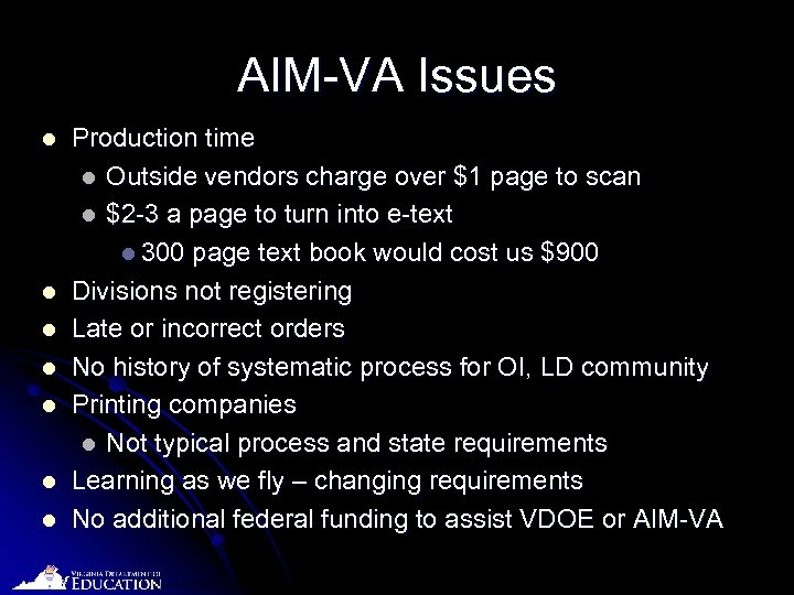 AIM-VA Issues l l l l Production time l Outside vendors charge over $1