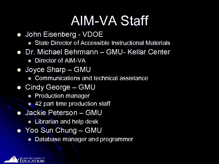 AIM-VA Staff l John Eisenberg - VDOE l l Dr. Michael Behrmann – GMU-