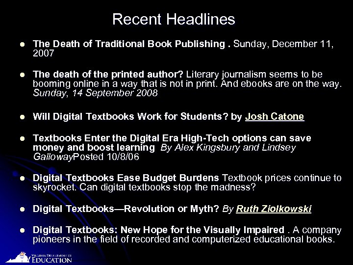 Recent Headlines l The Death of Traditional Book Publishing. Sunday, December 11, 2007 l