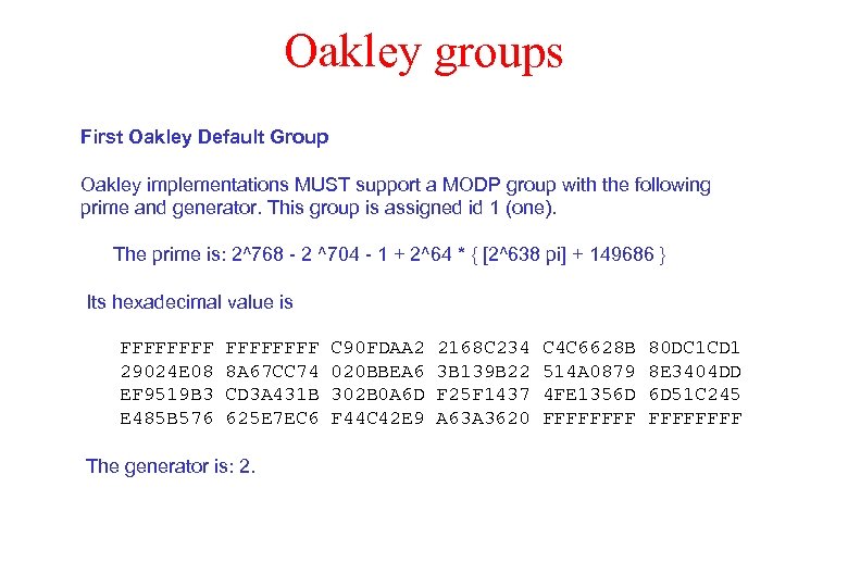 Oakley groups First Oakley Default Group Oakley implementations MUST support a MODP group with