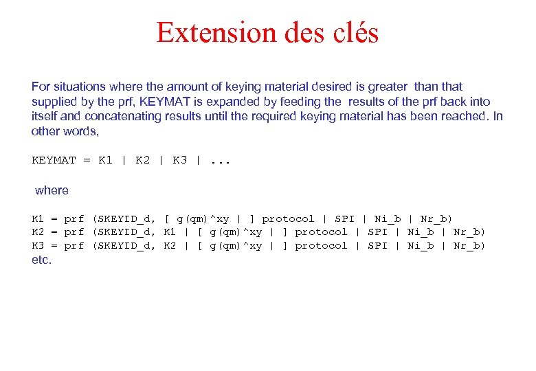 Extension des clés For situations where the amount of keying material desired is greater