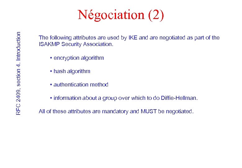 RFC 2409, section 4. Introduction Négociation (2) The following attributes are used by IKE