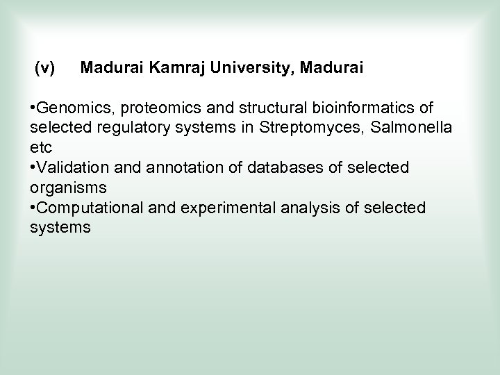  (v) Madurai Kamraj University, Madurai • Genomics, proteomics and structural bioinformatics of selected