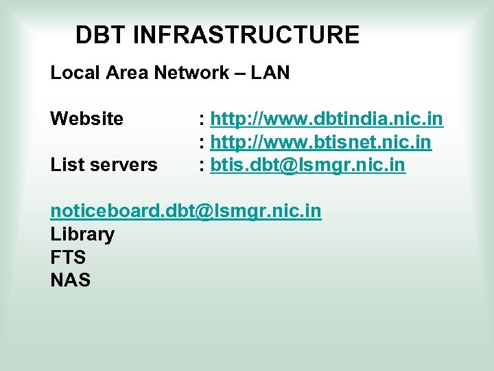 DBT INFRASTRUCTURE Local Area Network – LAN Website : http: //www. dbtindia. nic. in