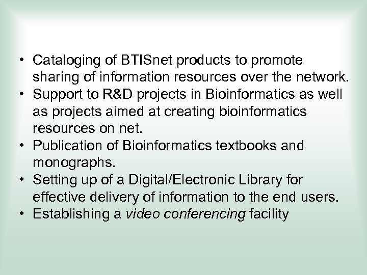  • Cataloging of BTISnet products to promote sharing of information resources over the