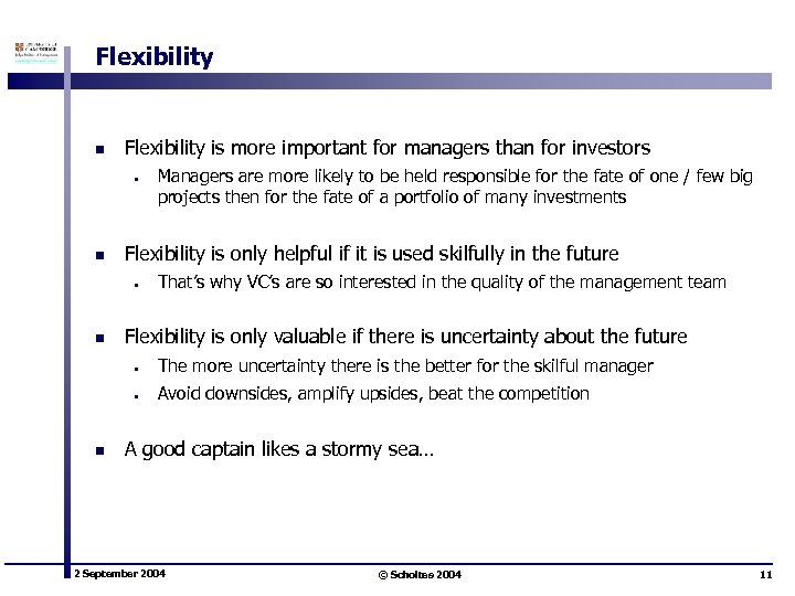 Flexibility n Flexibility is more important for managers than for investors • n Flexibility
