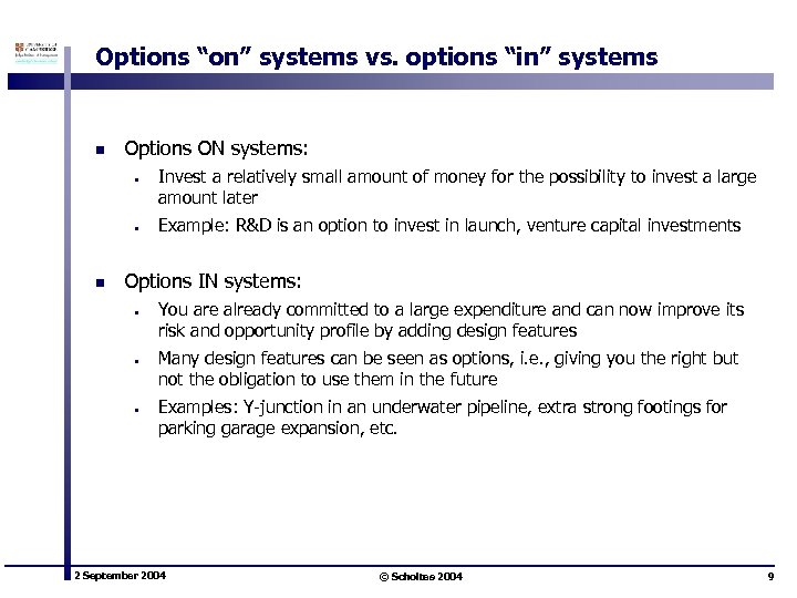 Options “on” systems vs. options “in” systems n Options ON systems: • • n