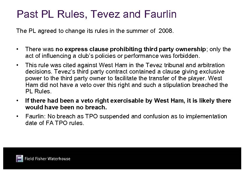 Past PL Rules, Tevez and Faurlin The PL agreed to change its rules in